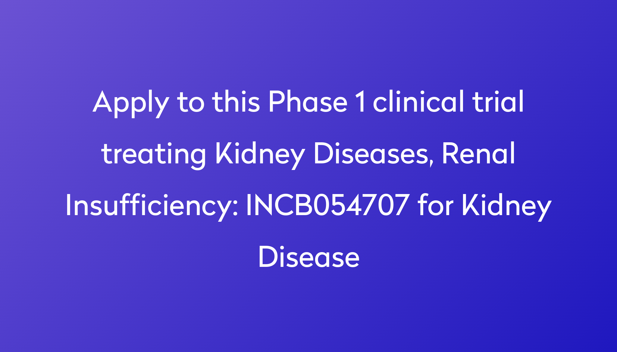 incb054707-for-kidney-disease-clinical-trial-2024-power